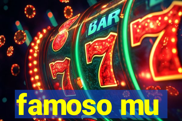 famoso mu